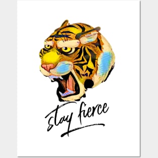 Stay Fierce (tiger) Posters and Art